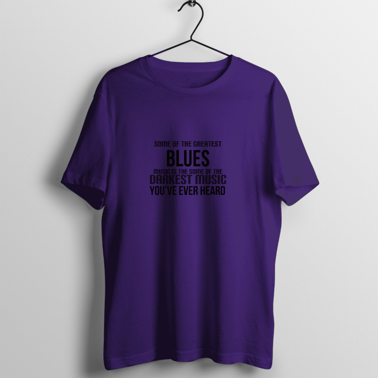 Inspirational blues music quote graphic print on premium cotton t-shirt - Front Mockup